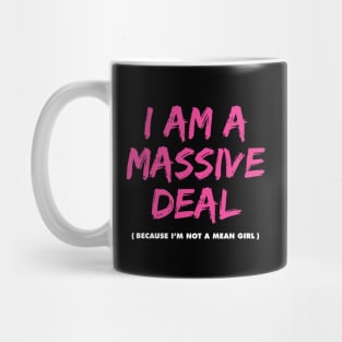 I Am a Massive Deal Mug